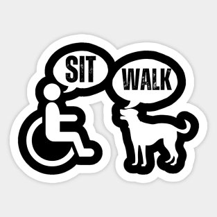 Funny wheelchair humor joke - Sit Walk Sticker